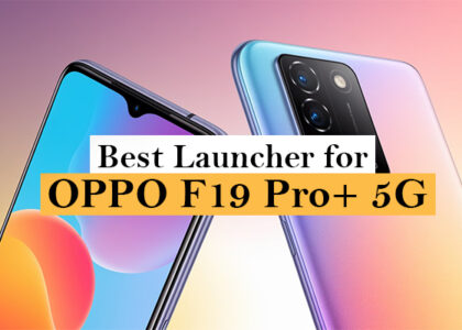 Best Launcher for Oppo F19 Pro