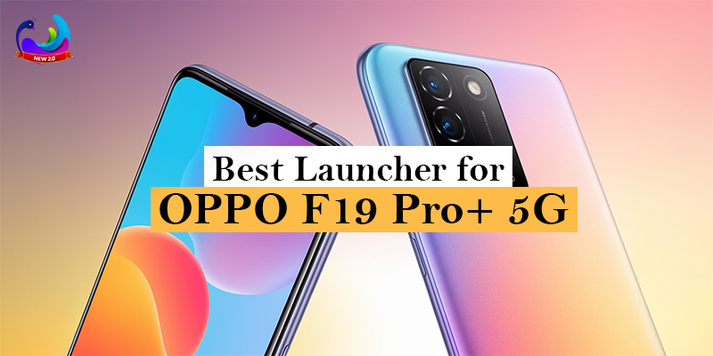 Best Launcher for Oppo F19 Pro