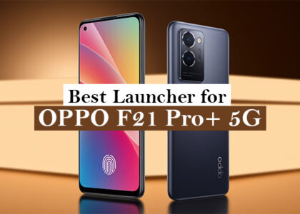 Best launcher for oppo f21 pro 5g