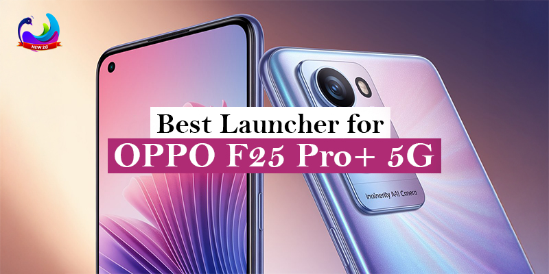 Best launcher for Oppo F25 Pro+ 5G