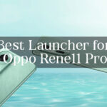 Best launcher for Oppo Reno 11