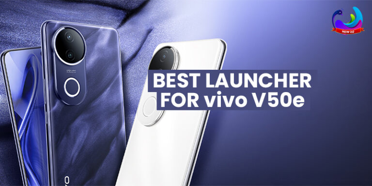 Best Launcher For Vivo v50e